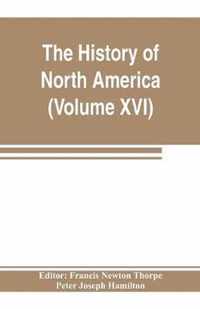 The History of North America (Volume XVI) The Reconstruction Period