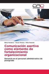 Comunicacion asertiva como elemento de fortalecimiento organizacional