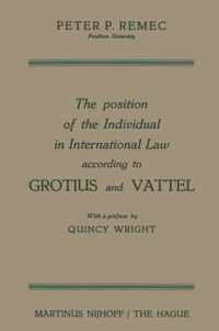 The Position of the Individual in International Law according to Grotius and Vattel