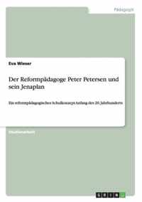 Der Reformpadagoge Peter Petersen und sein Jenaplan