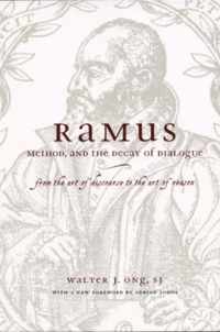 Ramus, Method, and the Decay of Dialogue - From the Art of Discourse to the Art of Reason