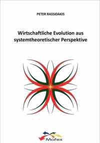 Wirtschaftliche Evolution aus systemtheoretischer Perspektive