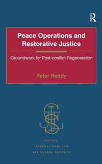 Peace Operations and Restorative Justice: Groundwork for Post-Conflict Regeneration