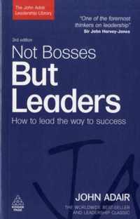 Not Bosses But Leaders: How to Lead the Way to Success