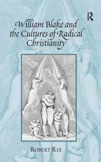 William Blake and the Cultures of Radical Christianity