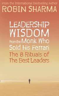 Leadership Wisdom from the Monk Who Sold His Ferrari