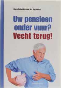 Uw pensioen onder vuur? Vecht terug!