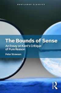 The Bounds of Sense: An Essay on Kant's Critique of Pure Reason