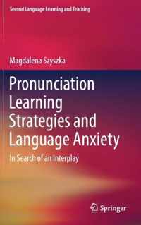 Pronunciation Learning Strategies and Language Anxiety