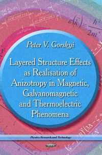 Layered Structure Effects as Realisation of Anizotropy in Magnetic, Galvanomagnetic & Thermoelectric Phenomena