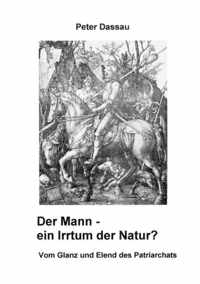 Der Mann - ein Irrtum der Natur?