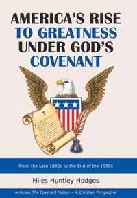 America's Rise to Greatness Under God's Covenant