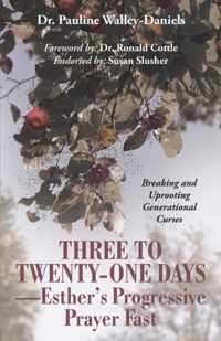 Three to Twenty-One Days-Esther's Progressive Prayer Fast