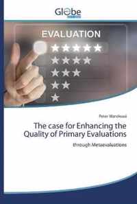 The case for Enhancing the Quality of Primary Evaluations