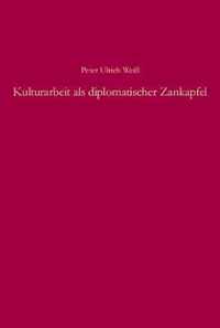 Kulturarbeit als diplomatischer Zankapfel