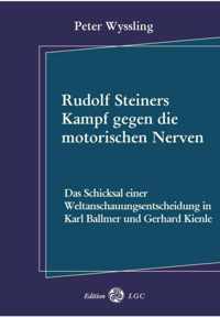 Rudolf Steiners Kampf gegen die motorischen Nerven