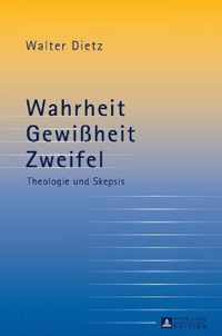 Wahrheit - Gewißheit - Zweifel