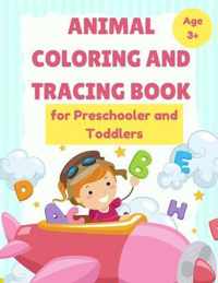 ANIMAL Coloring and Tracing Book for Preschooler and Toddlers - Age 3+