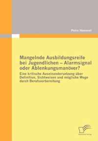 Mangelnde Ausbildungsreife bei Jugendlichen - Alarmsignal oder Ablenkungsmanoever?