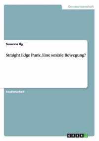 Straight Edge Punk. Eine Soziale Bewegung?