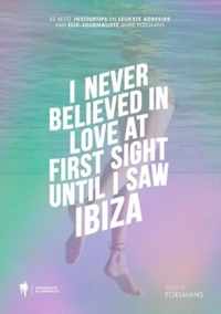 I never believed in love at first sight until I saw Ibiza