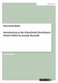 Introduction to the Schoolwide Enrichment Model (SEM) by Joseph Renzulli