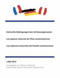 Kulturelle Bedingungen des VerfassungsstaatesLes aspects culturels de l'Etat constitutionnelLos aspectos culturales del Estado constitucional