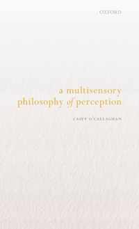 A Multisensory Philosophy of Perception