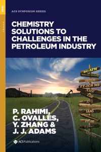 Chemistry Solutions to Challenges in the Petroleum Industry