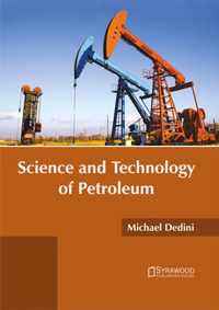 Science and Technology of Petroleum