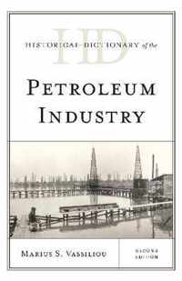 Historical Dictionary of the Petroleum Industry