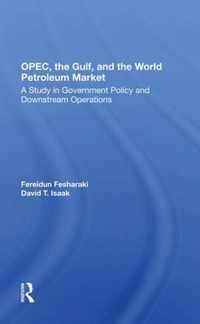 OPEC, the Gulf, and the World Petroleum Market