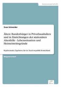 AEltere Bundesburger in Privathaushalten und in Einrichtungen der stationaren Altenhilfe - Lebenssituation und Heimeintrittsgrunde