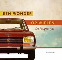 De Peugeot 504 Een wonder op wielen