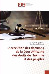 L' execution des decisions de la Cour Africainedes droits de l'homme et des peuples