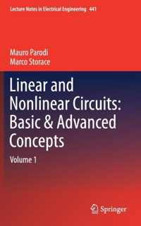 Linear and Nonlinear Circuits: Basic & Advanced Concepts: Volume 1