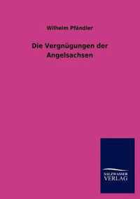 Die Vergnugungen Der Angelsachsen