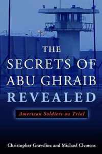 The Secrets of Abu Ghraib Revealed