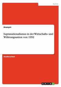 Supranationalismus in der Wirtschafts- und Wahrungsunion von 1992