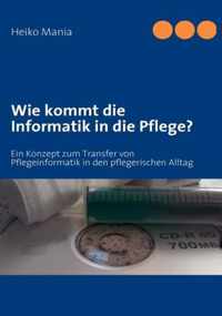 Wie kommt die Informatik in die Pflege?