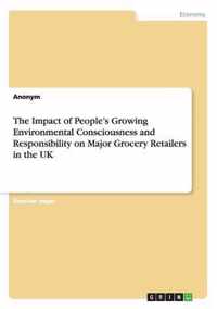 The Impact of People's Growing Environmental Consciousness and Responsibility on Major Grocery Retailers in the UK