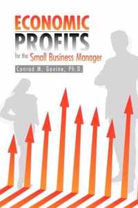 Economic Profits for the Small Business Manager