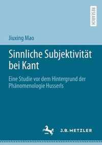 Sinnliche Subjektivitaet bei Kant