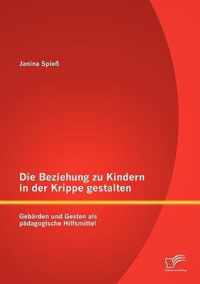 Die Beziehung zu Kindern in der Krippe gestalten