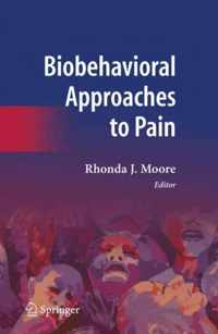 Biobehavioral Approaches to Pain