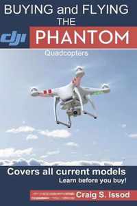 Buying and Flying the Dji Phantom Quadcopters