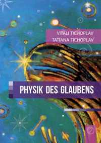 Physik Des Glaubens (German Version)