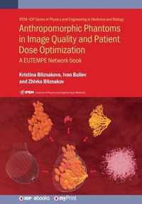 Anthropomorphic Phantoms in Image Quality and Patient Dose Optimization