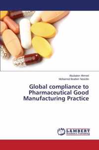 Global compliance to Pharmaceutical Good Manufacturing Practice