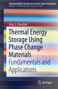 Thermal Energy Storage Using Phase Change Materials: Fundamentals and Applications